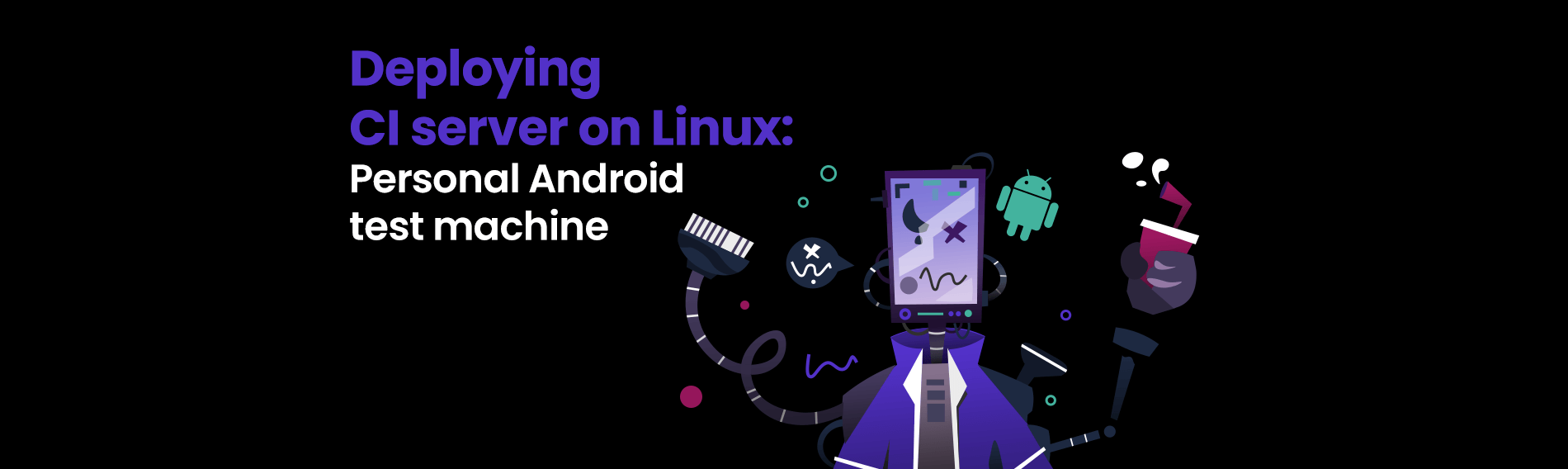 Deploying CI Server on Linux: Personal Android Test Machine Deploying CI Server on Linux: Personal Android Test Machine