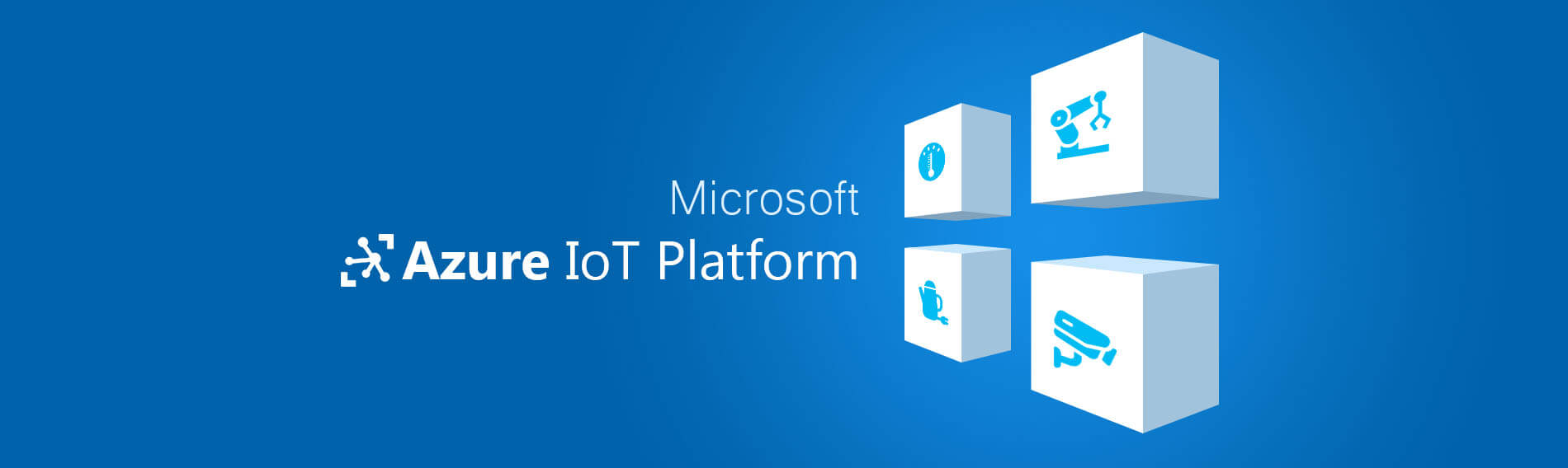 Microsoft Azure IoT Suite: Benefits and Features Microsoft Azure IoT Suite: Benefits and Features
