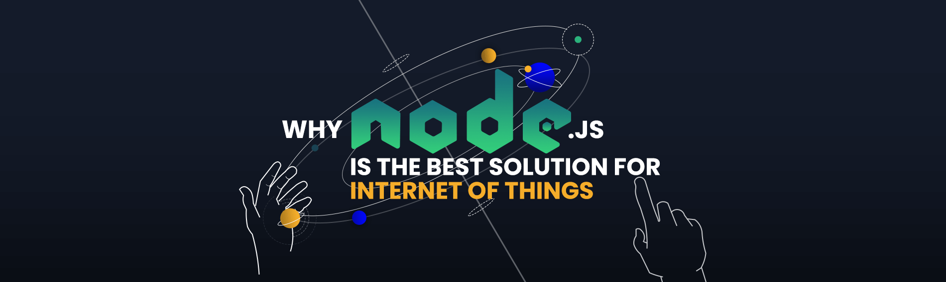 Why Node.js Is the Best Solution for Internet of Things Why Node.js Is the Best Solution for Internet of Things
